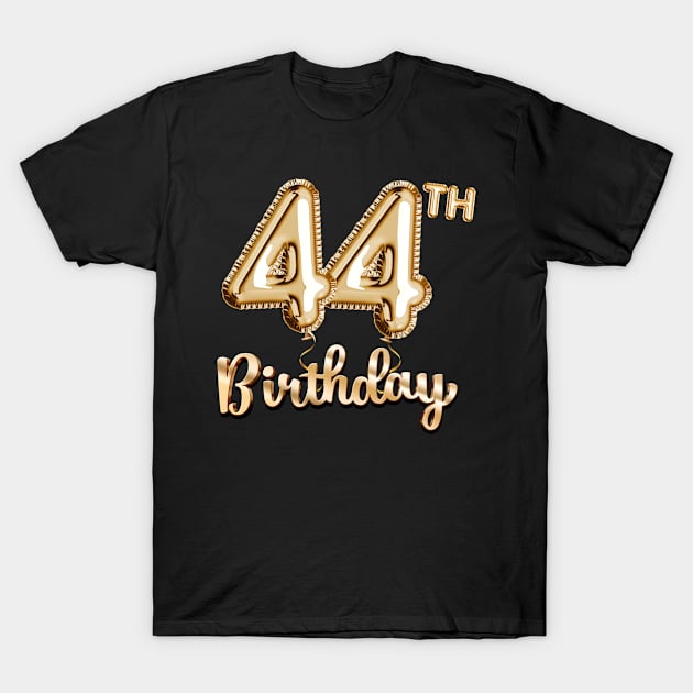 44th Birthday Gifts - Party Balloons Gold T-Shirt by BetterManufaktur